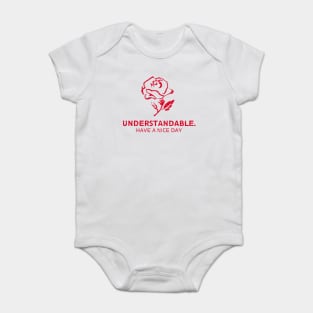 Understandable Have A Great Day Rose Baby Bodysuit